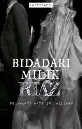 BIDADARI MILIK RIAZ [Editing in Process] by DaisySaera