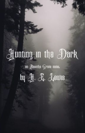 Hunting in the Dark: an Absinthe Grove novel by thewitchscottage