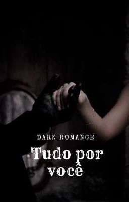 Tudo por você (dark romance) cover