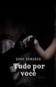 Tudo por você (dark romance) by kjkkluakk