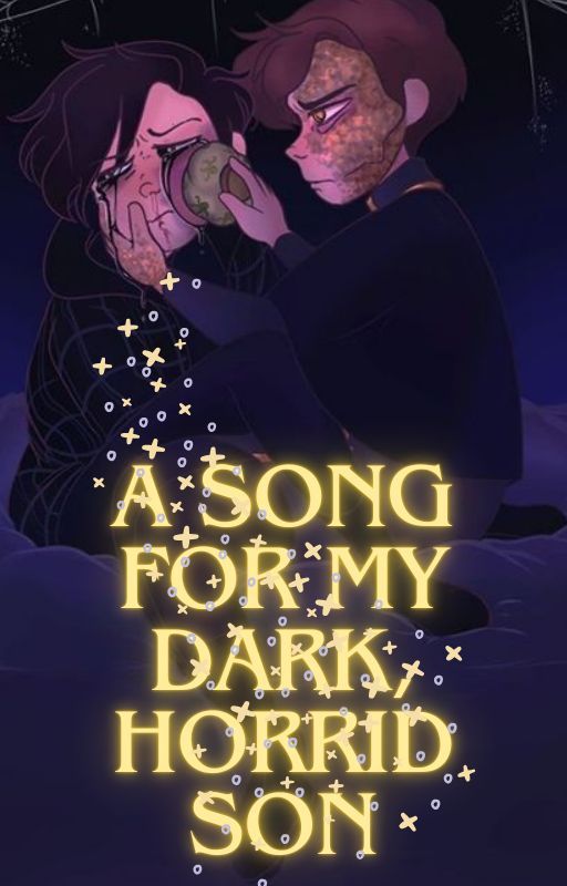 A Song for My Dark, Horrid Son by SwordQuillIncx18