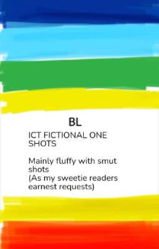 BL [ICT FICTIONAL ONE SHOTS ] by SxxxxxSarkar3