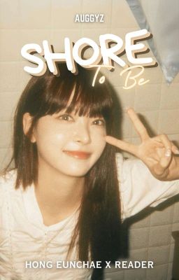 Shore To Be || Hong Eunchae cover