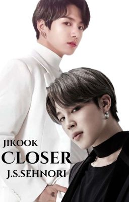 CLOSER ll Jikook ll🔞 [Complete ✅] cover