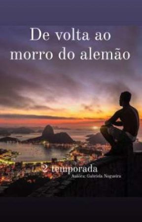 DE VOLTA AO MORRO DO ALEMÃO  by GabrielaNogueira317