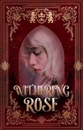 WITHERING ROSE • harem felix ✔ by FAERYFLIX