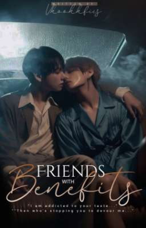 Friends With benefits// Taekook 21  by Vkookkfics