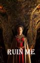 Ruin Me by ACourtOfStories