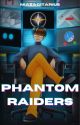 PHANTOM RAIDERS [BBB Elemental Malay FF] by Niasagitarius