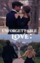 UNFORGETTABLE LOVE : Destiny's Reconnection by _Vynaviitales__