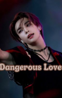 Dangerous Love|Hyunlix| cover