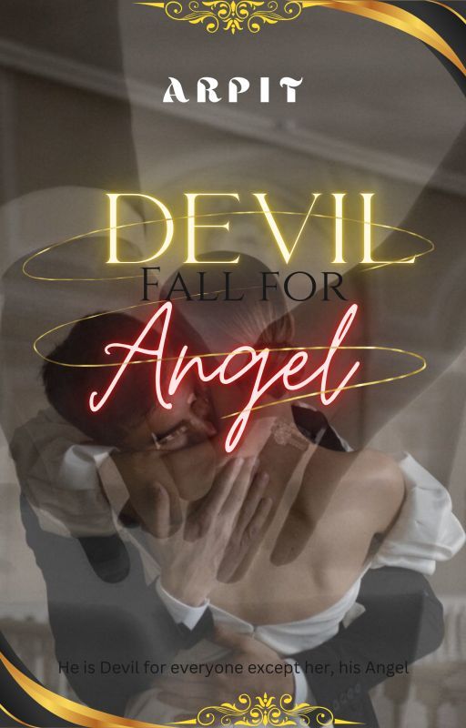 Devil fall for Angel by Arpit_writes