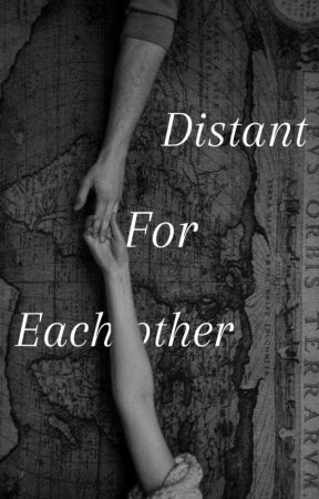 Distant For Each Other  by bilali_but_he_writes