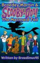 Braedey Martin & Scooby-Doo: The Mermaid Tail by Braedimus95