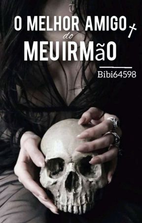 o melhor amigo do meu irmão | Livro 1 by bibi64598