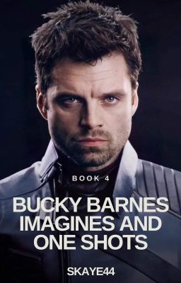 Bucky Barnes Imagines and One Shots - Book 4 cover