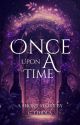 Once Upon a Time by _serendipitywriter_