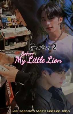 Before' My Little Lion (END) cover