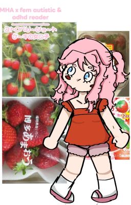 ˚ ༘ ೀ⋆🍓｡˚ | strawberry shortcake girl | fem reader x mha cover