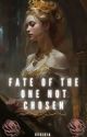 Fate of the One Not Chosen by CesiXia