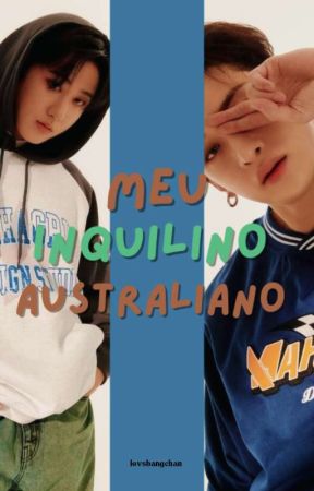 Meu Inquilino Australiano | binchan by lovsbangchan