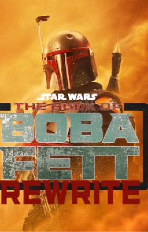 [Star Wars] Book of Boba Fett Rewrite by Alphaeus_Sune