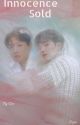 Innocence Sold(Sope) by Div7bts_lover