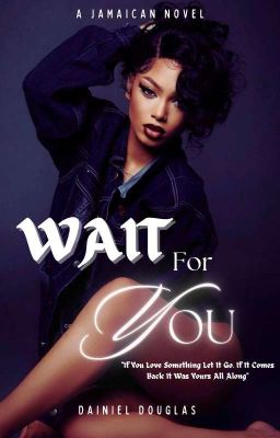 Wait For You(Jamaican Novel) cover