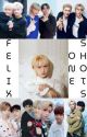 Felix x SKZ Oneshots by Kpop_YayaFics