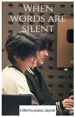 When words are silent | 2Min ff cover