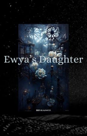 Ewya's Daughter by AliciaFuentes312