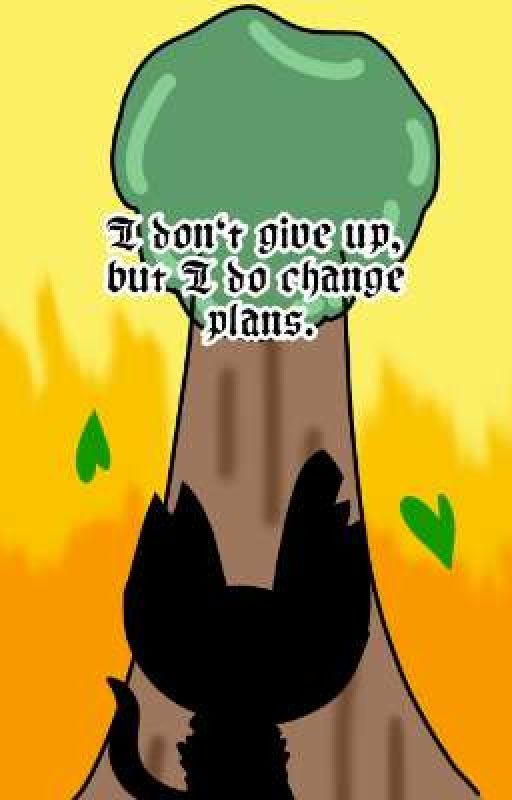 I don't give up, but I do change plans | A warrior cats AU  by lThelightshadowl