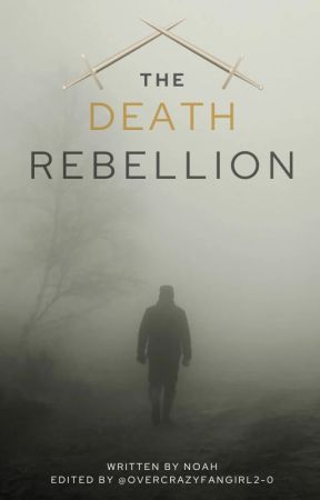 The Death Rebellion by OvercrazyFangirl2-0