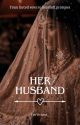 Her Husband by TeeWritess_