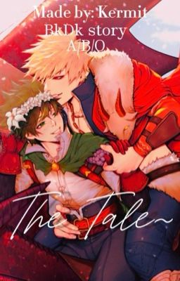 The Tale~ || BkDk A/B/O story || cover