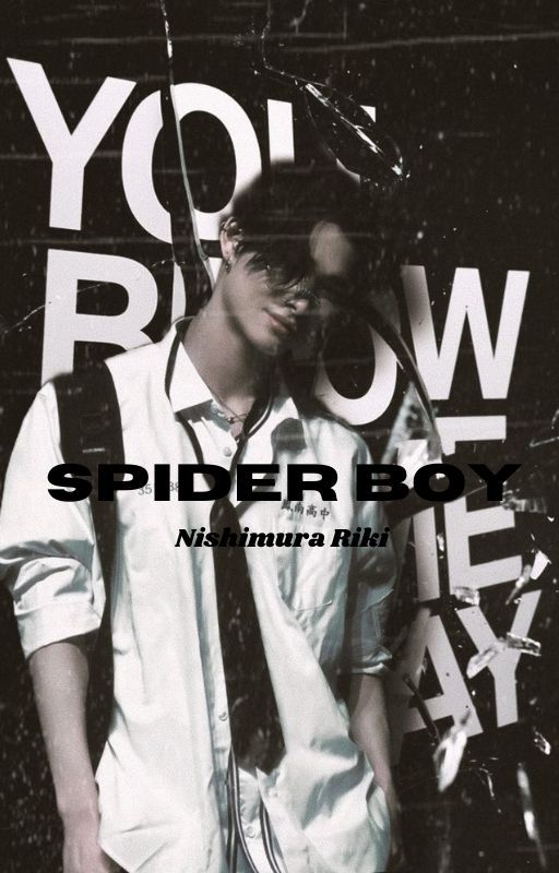 𝐒𝐏𝐈𝐃𝐄𝐑 𝐁𝐎𝐘 🕷|| Nishimura Riki by _Yoizz_