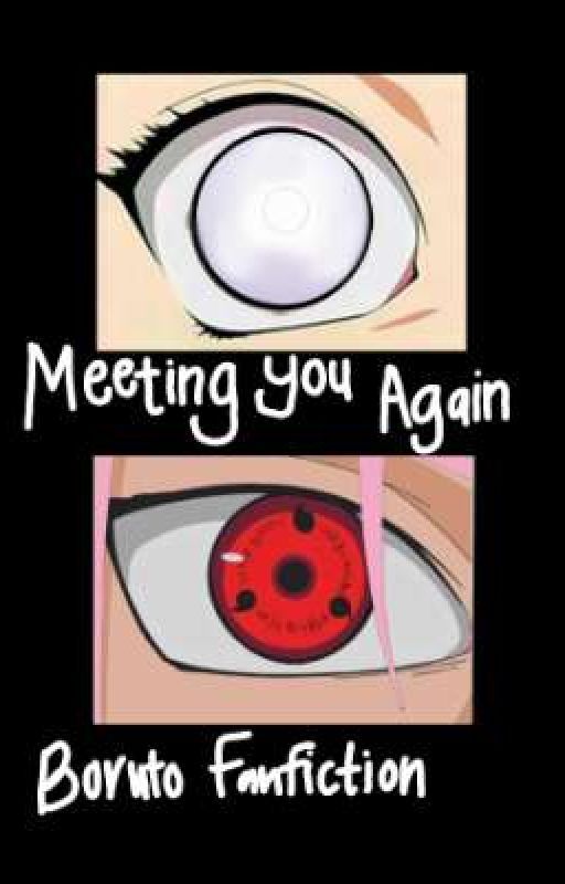 Meeting You Again || Reincarnated in Boruto || by MuiChin48