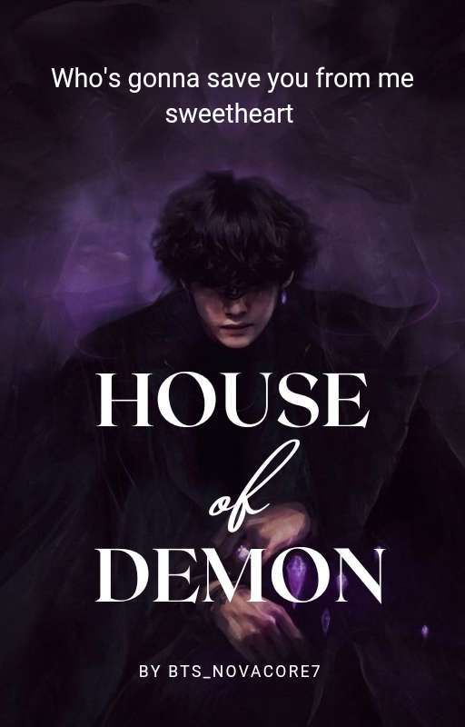 House of Demon [KTH]✔️ by BTS_novacore7