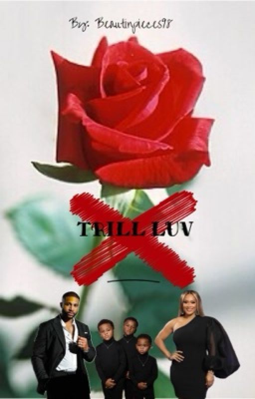 Trill Luv |COMPLETED| by beautinpieces98