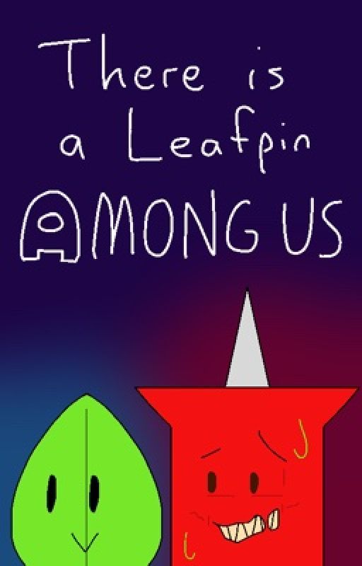 There is a Leafpin Among Us by tapwater118