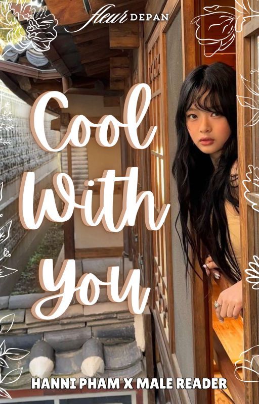 Cool With You - NewJeans Hanni Pham x Male Reader by fleurdepan