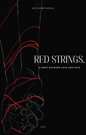 Red Strings: A Knot Between Love and Fate by author_metanoia