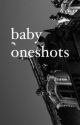 baby oneshots by brandolover21