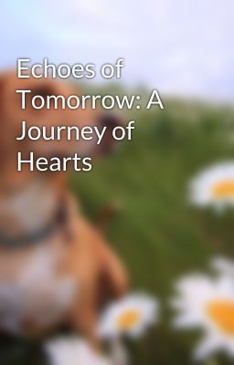 Echoes of Tomorrow: A Journey of Hearts cover