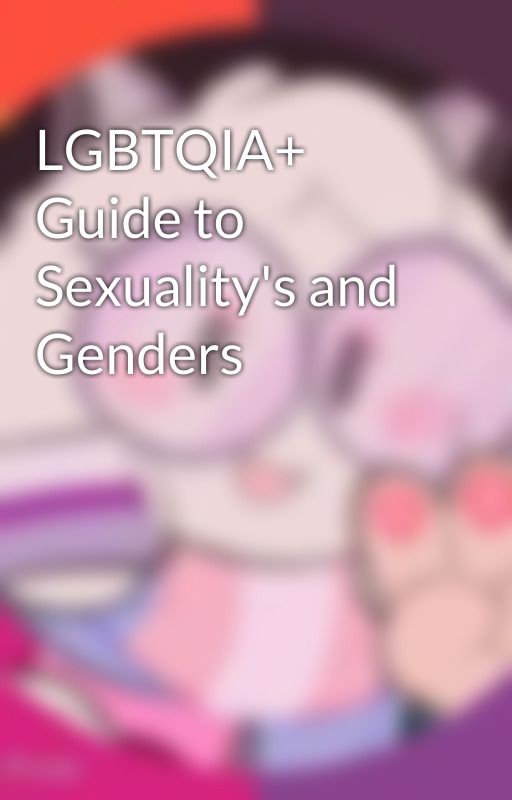 LGBTQIA  Guide to Sexuality's and Genders by Transbeanboi