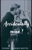 ACCIDENTALLY MINE.! | Journey of claiming each other