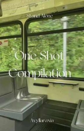 One Shot Compilation by Avyllaraxia