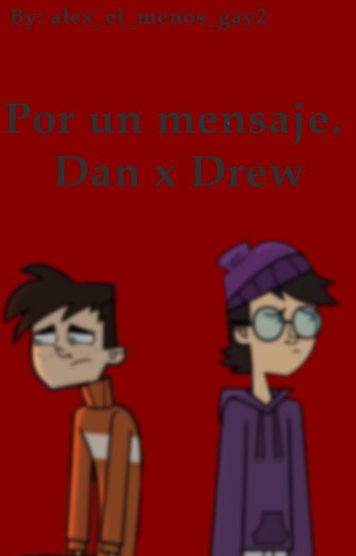 ˙✧˖°📷: Por un mensaje. (Dan x Drew) ! ༘ ⋆｡˚ by light__eden