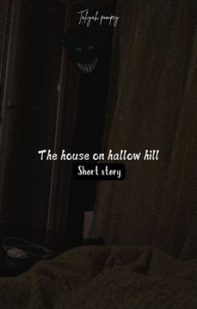 The House on Hollow Hill by iiiamliyah