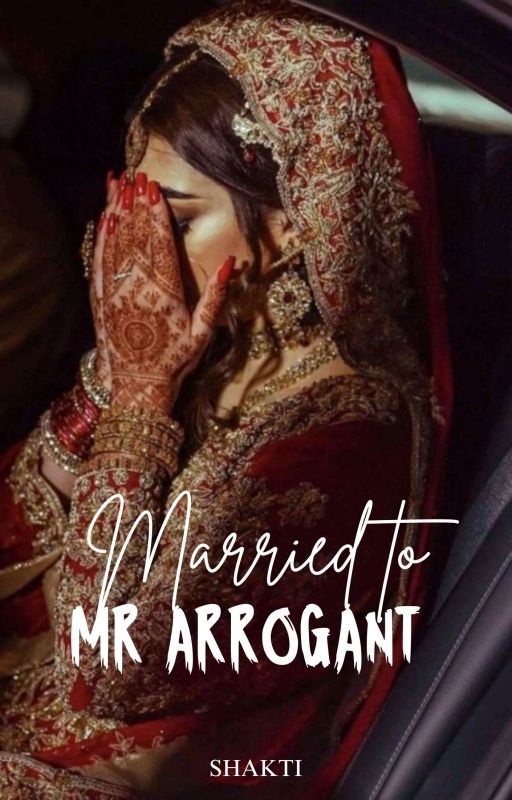 Married to Mr Arrogant by shakti5555